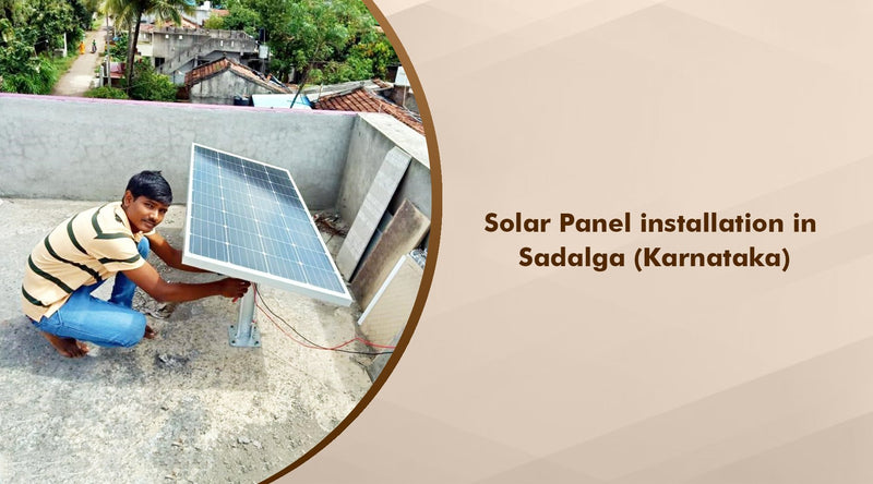 180Watt Off Grid Solar System Installation in Sadalga, Karnataka