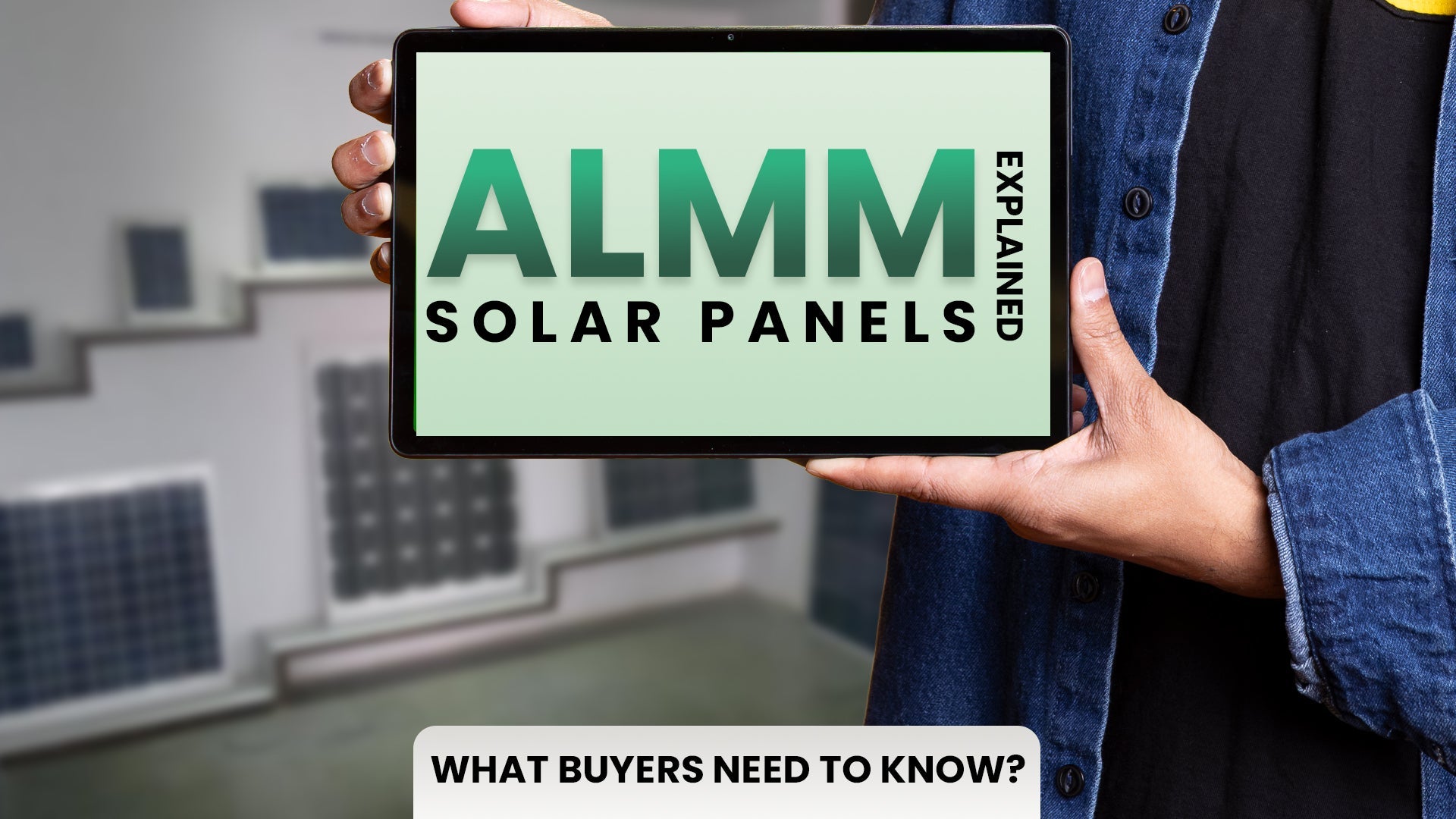 ALMM Solar Panels Explained: What Buyers Need to Know