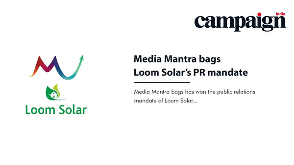 Media Mantra bags Loom Solar’s PR mandate