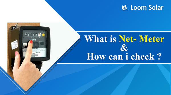 What is Net Meter & How can I Check?