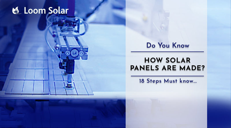 How Solar Panels Are Made?