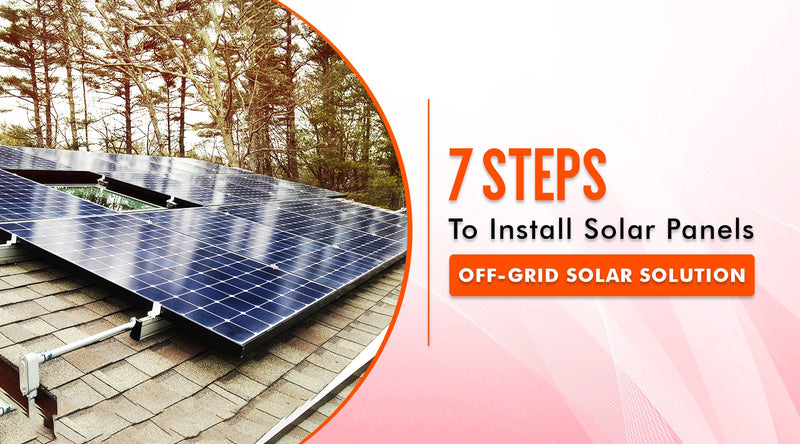 7 Steps How to Install Solar Panel: Step-by-Step Guide with Images & Video
